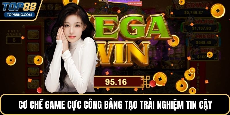 Cơ chế game cực công bằng tạo trải nghiệm tin cậy