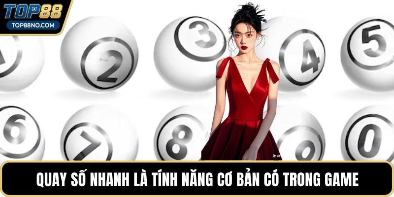 Quay số nhanh là tính năng cơ bản có trong game